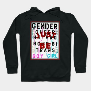 JUST BE WHATEVER YOU ARE! Hoodie